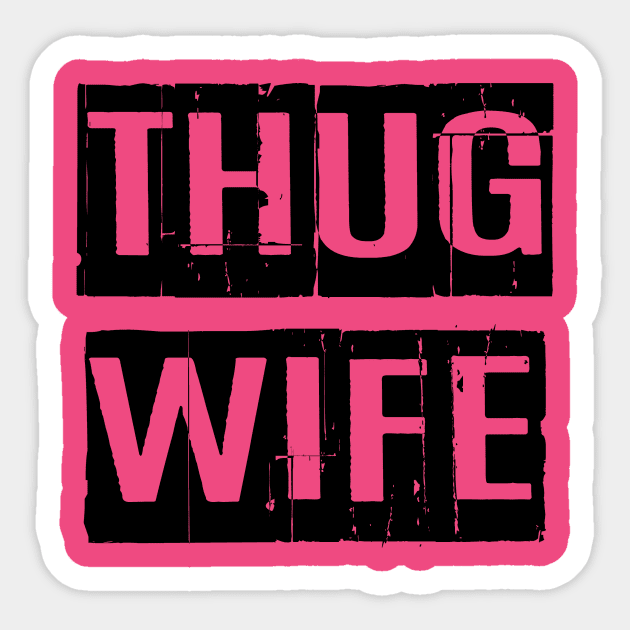 Thug Wife Sticker by sazzygirlteez